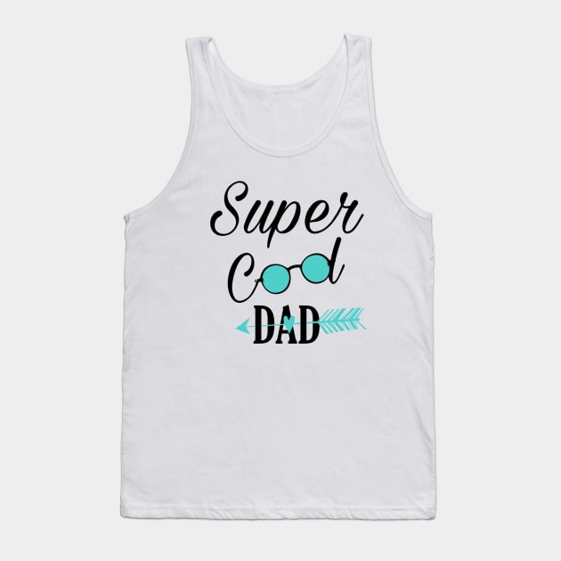 Super Cool Dad Tank Top by Family shirts